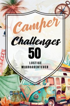 Camper Challenges 50 lustige Mikroabenteuer - Angelini, Melanie