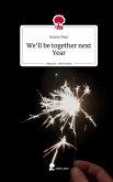 We'll be together next Year. Life is a Story - story.one We'll be together next Year. Life is a Story - story.one