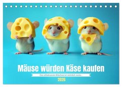 Mäuse würden Käse kaufen (Tischkalender 2026 DIN A5 quer), CALVENDO Monatskalender Mäuse würden Käse kaufen (Tischkalender 2026 DIN A5 quer), CALVENDO Monatskalender