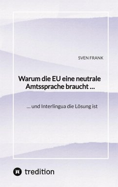 Cover Warum die EU eine neutrale Amtssprache braucht ...