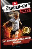 DIE FRAUEN-EM 2025: Das spannende Mitmachbuch für Kids: