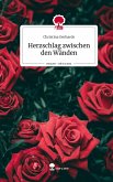 Herzschlag zwischen den Wänden. Life is a Story - story.one Herzschlag zwischen den Wänden. Life is a Story - story.one