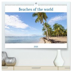 Beaches of the world (High Quality Premium Wall Calendar 2026 DIN A2 landscape),CALVENDO 12 Month Wall Calendar