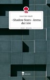 -Shadow Stars- Arena der 100. Life is a Story - story.one -Shadow Stars- Arena der 100. Life is a Story - story.one