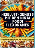 Heißluft-Genuss mit dem Ninja Foodi FlexDrawer Heißluft-Genuss mit dem Ninja Foodi FlexDrawer