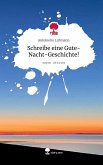 Schreibe eine Gute-Nacht-Geschichte!. Life is a Story - story.one Schreibe eine Gute-Nacht-Geschichte!. Life is a Story - story.one