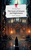 The Court of Dreams and Nightmares. Life is a Story - story.one The Court of Dreams and Nightmares. Life is a Story - story.one