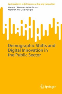 Demographic Shifts and Digital Innovation in the Public Sector - Di Loreto, Manuel;Suzuki, Kohei;Demircioglu, Mehmet Akif