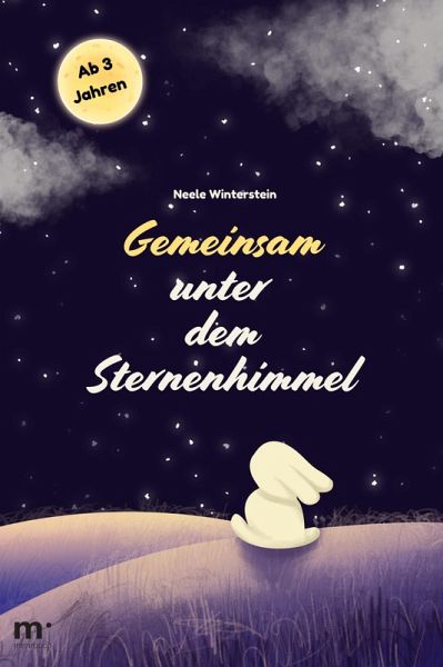 Gemeinsam unter dem Sternenhimmel: Gute-Nacht-Geschichte für Kinder ab 3 Jahren (eBook, ePUB)