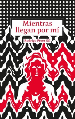 Mientras llegan por mí (eBook, ePUB) - Pérez Gil, Rodrigo