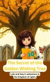 The Secret of the Golden Wishing Tree (eBook, ePUB) The Secret of the Golden Wishing Tree (eBook, ePUB)