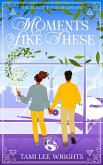 Moments Like These (eBook, ePUB) Moments Like These (eBook, ePUB)