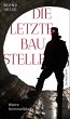 Die letzte Baustelle (eBook, ePUB) - Bild 1