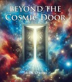 Beyond the Cosmic Door (eBook, ePUB) Beyond the Cosmic Door (eBook, ePUB)