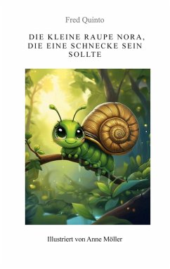 Cover Die kleine Raupe Nora, die eine Schnecke sein sollte (eBook, ePUB)