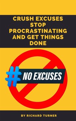 Cover Crush Excuses: Stop Procrastinating (eBook, ePUB)