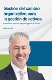 Gestión del cambio organizativo para la gestión de activos (eBook, ePUB) Gestión del cambio organizativo para la gestión de activos (eBook, ePUB)