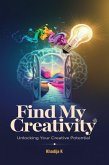 Find My Creativity (eBook, ePUB) Find My Creativity (eBook, ePUB)