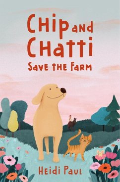Chip and Chatti Save the Farm (eBook, ePUB) - Paul, Heidi