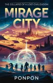 Mirage City: The Collapse of a Lost Civilization (eBook, ePUB) Mirage City: The Collapse of a Lost Civilization (eBook, ePUB)