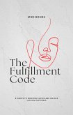The Fulfillment Code: 9 Habits to Redefine Success and Unlock Lasting Happiness (eBook, ePUB)