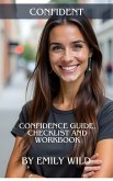 Confident: Confidence Guide, Checklist and Workbook (eBook, ePUB)