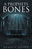 A Prophets Bones (eBook, ePUB) A Prophets Bones (eBook, ePUB)