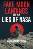 Fake Moon Landings and the Lies of NASA (eBook, ePUB) Fake Moon Landings and the Lies of NASA (eBook, ePUB)