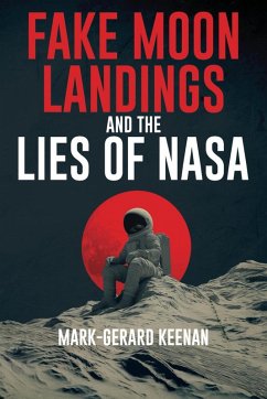 Cover Fake Moon Landings and the Lies of NASA (eBook, ePUB)