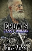 Crow's Sassy Woman (Bikers in Love, #8) (eBook, ePUB) Crow's Sassy Woman (Bikers in Love, #8) (eBook, ePUB)