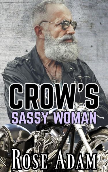 Crow's Sassy Woman (Bikers in Love, #8) (eBook, ePUB) Crow's Sassy Woman (Bikers in Love, #8) (eBook, ePUB)