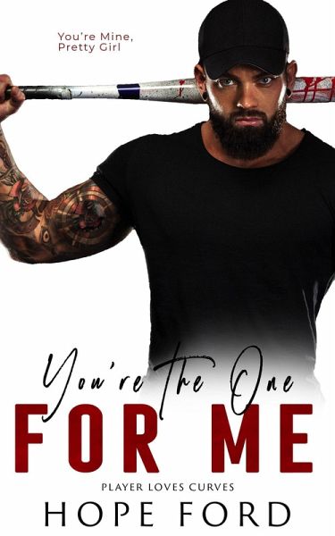 You're the One For Me (Players Love Curves, #5) (eBook, ePUB) You're the One For Me (Players Love Curves, #5) (eBook, ePUB)