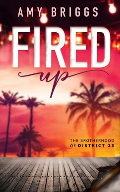 Cover Fired Up (The Brotherhood of District 23, #1) (eBook, ePUB)