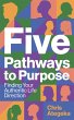 Five Pathways to Purpose (eBook, ePUB) - Bild 1