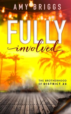 Fully Involved (The Brotherhood of District 23, #2) (eBook, ePUB) - Briggs, Amy