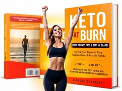 Keto Fat Burn: Drop Pounds Fast & Stay in Shape (eBook, ePUB) - Franklin, Lincoln