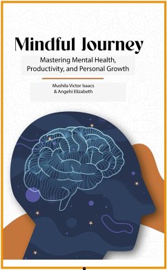 Cover Mindful Journey: Mastering Mental Health, Productivity, and Personal Growth (eBook, ePUB)