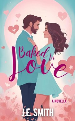 Cover Baked in Love: A Novella (eBook, ePUB)