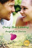 Only the Lonely (Angelfire Series, #4) (eBook, ePUB)