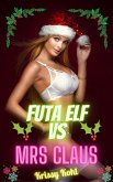 Futa Elf Vs Mrs Claus (Futa Girl Vs, #5) (eBook, ePUB) Futa Elf Vs Mrs Claus (Futa Girl Vs, #5) (eBook, ePUB)