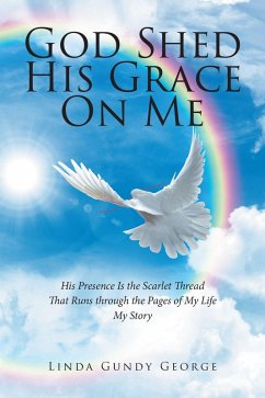 God Shed His Grace On Me (eBook, ePUB) - George, Linda Gundy