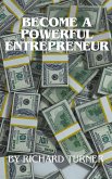 Become a Powerful Entrepreneur (eBook, ePUB) Become a Powerful Entrepreneur (eBook, ePUB)