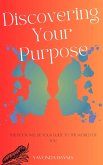 Discovering Your Purpose (eBook, ePUB) Discovering Your Purpose (eBook, ePUB)