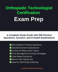 Orthopedic Technologist Certification Exam Prep (eBook, ePUB) - Welch, Tony; Palmer, Sara Sharon