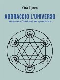 Abbraccio l'universo attraverso l'entanglement quantistico (eBook, ePUB)
