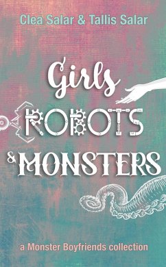 Cover Girls, Robots, & Monsters (Monster Boyfriends) (eBook, ePUB)