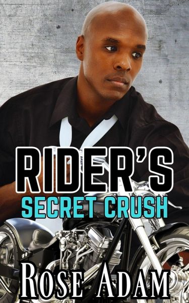 Rider's Secret Crush (Bikers in Love, #4) (eBook, ePUB) Rider's Secret Crush (Bikers in Love, #4) (eBook, ePUB)