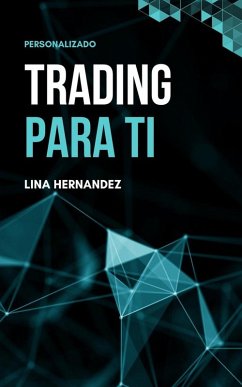 Trading Para Ti (Caring for your Future, #1) (eBook, ePUB) - Hernandez, Lina