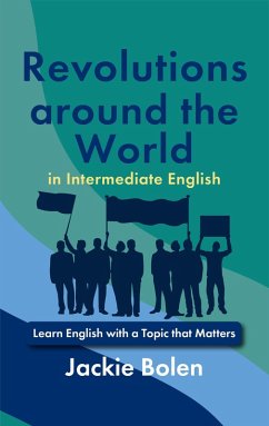 Cover Revolutions around the World in Intermediate English: Learn English with a Topic that Matters (eBook, ePUB)