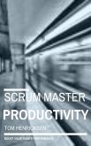 Scrum Master Productivity (eBook, ePUB) Scrum Master Productivity (eBook, ePUB)